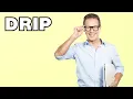 Drip - definition What does Drip mean Slang explained