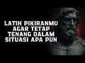 Download Lagu Bagaimana Melatih Pikiran Agar Tetap Tenang | Stoikisme