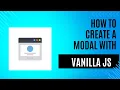 How to make a Modal With Vanilla JavaScript