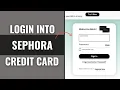 How To Login Sephora Credit Card Account Online 2025 Sephora Credit Card Sign In Steps