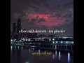 Download Lagu close with desires - teo glacier (Lyric Video)