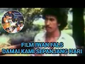 Download Lagu Full Film Iwan Fals | Damai kami sepanjang hari | #iwanfals