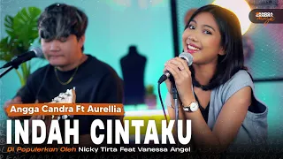 Download Indah Cintaku - Nicky Tirta Feat Vanessa Angel | Angga Candra Ft Aurellia #Kolabor MP3