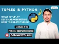 Tuples in Python Syntax Characteristics Creation Lecture 35 Python Complete Course