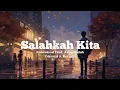 Salahkah Kita - RobinHood feat. Asmirandah (Slowed + Reverb)
