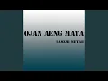 Download Lagu Ojan Aeng Mata