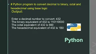Python program to convert decimal to binary octal and hexadecimal using base logic