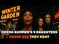 Whatever Happened to Donna Summer s 4 Daughters - Untold Story