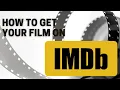 How to Get Your Film on IMDB in under 5 minutes