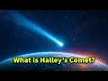 Halley s Comet Explained History Will we see it again