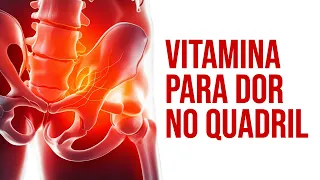 Vitamina Milagrosa para aliviar a dor no quadril