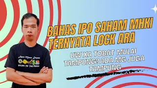 Download Bahas IPO Saham MHKI Ternyata Lock ARA Di Tampung MG Dan UW XA Sudah Tobat MP3