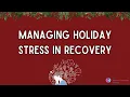 Download Lagu Managing Holiday Stress in Recovery | UKAT
