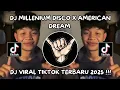 Download Lagu DJ MILLENIUM DISCO X AMERICAN DREAM VIRAL TIKTOK SOUND kita limitles VERSI TIKTOK TERBARU 2025