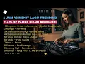 Download Lagu 1 JAM 46 MENIT LAGU VIRAL INDONESIA 2025 — Playlist Paling Dicari Minggu Ini