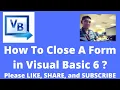 How To Close A Form in Microsoft Visual Basic 6