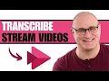 Transcribe Microsoft Stream s in Minutes