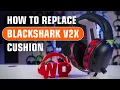 How to Replace Razer Blackshark V2 X Earpads