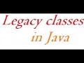 legacy classes in java