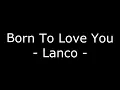 Born To Love You (Lanco) (Karaoke Version)