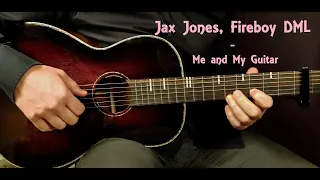 how to play jax jones fireboy dml me and my guitar acoustic guitar lesson tutorial