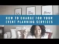 How to Charge for Your Event Planning Services