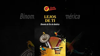Lejos De Ti, Binomio De Oro De América, Video Letra - Sentir Vallenato