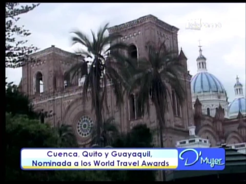 Cuenca, Quito y Guayaquil, nominada a los World Travel Awards