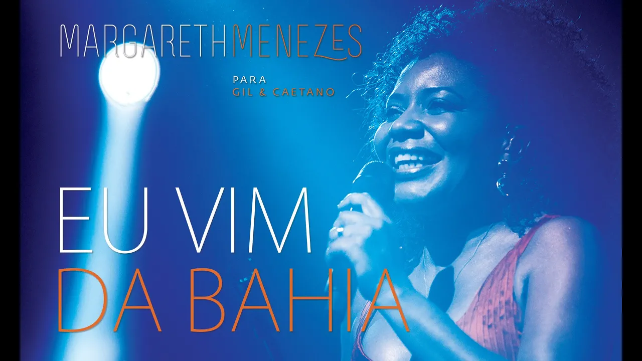 Eu vim da Bahia - Margareth Menezes (DVD Para Gil & Caetano) Eu vim da Bahia - Margareth Menezes (DVD Para Gil & Caetano)