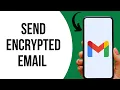 How to Send Encrypted email in Gmail