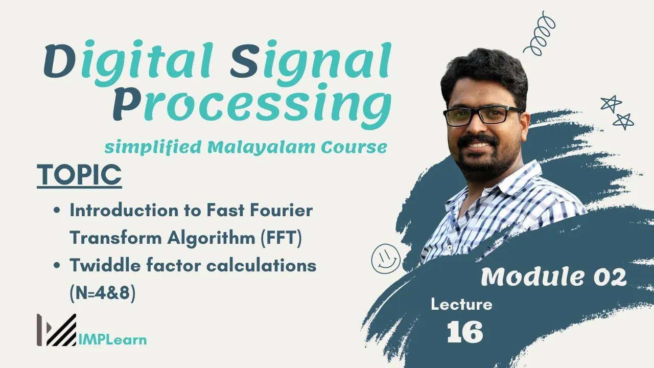 Introduction to Fast Fourier Transform (FFT) Algorithm | DSP Module 2 | Lecture 16