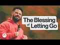 Download Lagu The Blessing Of Letting Go | Pastor Steven Furtick | Elevation Church