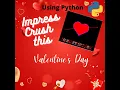 Impress Crush This Valentine s day using Python Turtle