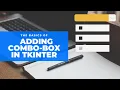 How to add combo-box widget in Tkinter