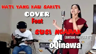 Download HATI YANG KAU SAKITI (ROSSA) COVER feat SUSI NGAPAK, oQinawa MP3