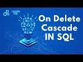 Implementing On Delete Cascade in SQL