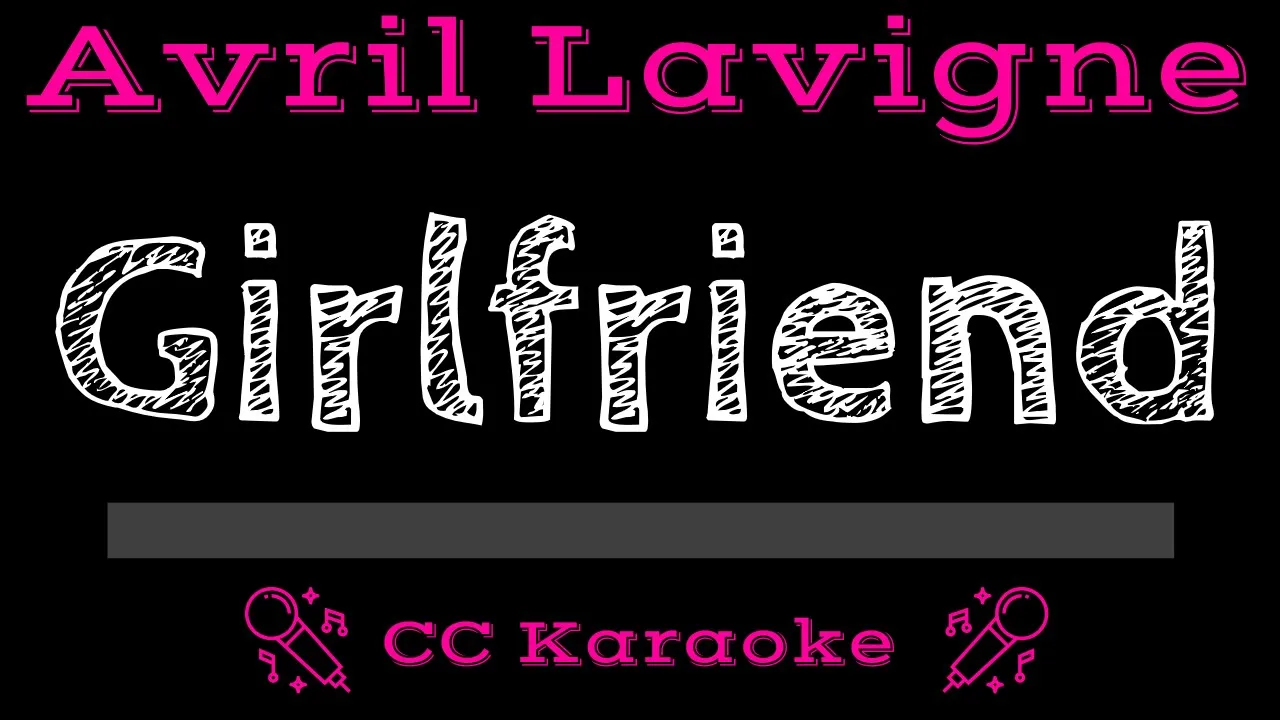 Avril Lavigne • Girlfriend (CC) [Karaoke Instrumental Lyrics]