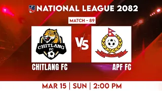 National League 2082 | CHITLANG FOOTBALL CLUB vs APF FOOTBALL CLUB | Match 89 | CFC vs APF