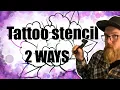 How to make a tattoo stencil anywhere 2 ways