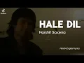 Hale Dil Tujhko Sunata (Hindi & English Lyrics Translation) | Harshit Saxena |  Murder 2 | Emraan H