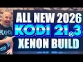 Kodi 21 3 with the XENON BUILD NEW 2026 FULL set up Guide