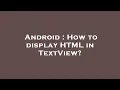 Android How to display HTML in TextView