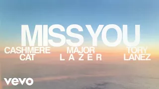 Cashmere Cat, Major Lazer & Tory Lanez - Miss You (Lyric Video)