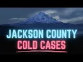 Jackson County Cold Cases Southern Oregon True Crime