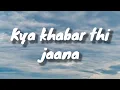 Kya khabar thi jaana | Lyrics | Old song |Abhijeet Bhattacharya & Asha Bhosle, Akshay Kumar, Khiladi