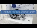 The Ella Shower Dam Keep Water In Roll In With Ease Ella s Bubbles