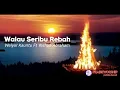 Download Lagu Walau Seribu Rebah - Welyar Kauntu Ft Yeshua Abraham