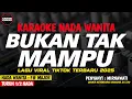 Download Lagu BUKAN TAK MAMPU  - Karaoke New Version ( MIRNAWATI )