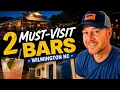 2 Bars You CANNOT Miss in Wilmington NC