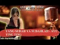 Download Lagu YANG SUDAH YA SUDAHLAH  - AYU TING TING Karaoke